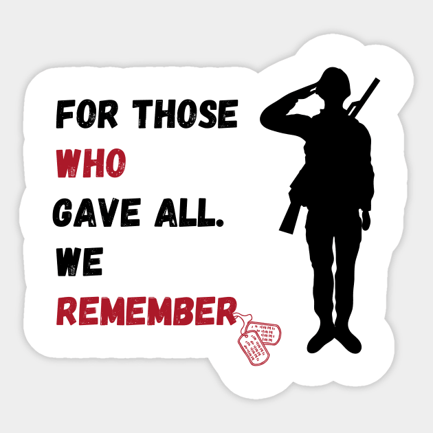 For Those Who Gave All We Remember Sticker by iammustapha